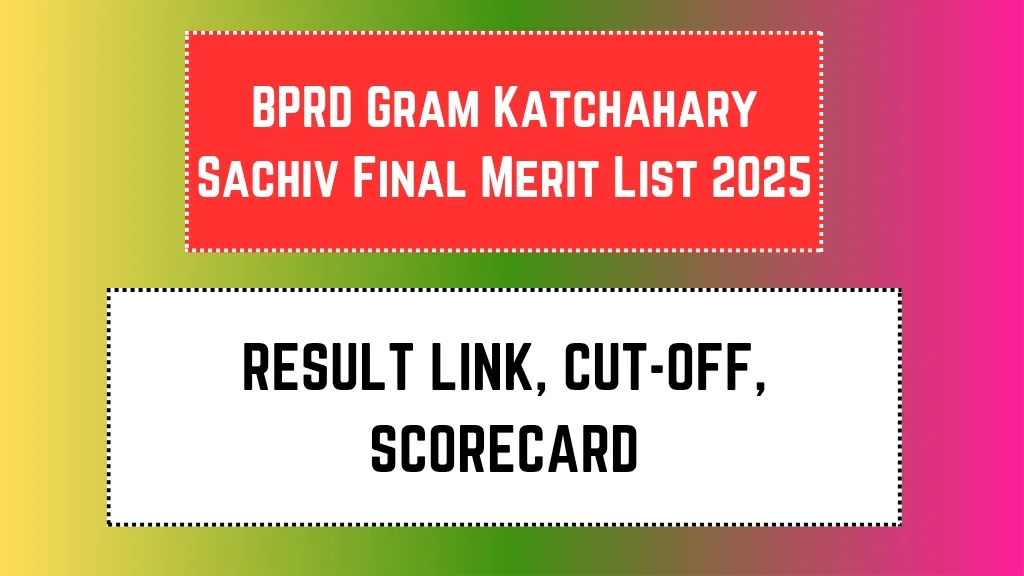 BPRD Gram Katchahary Sachiv Final Merit List 2025